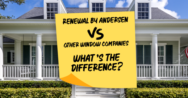 Renewal by Andersen vs Other Window Companies. What's the difference?